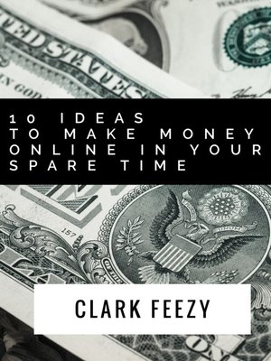 cover image of 10 Ideas to Make Money Online In Your Spare Time
